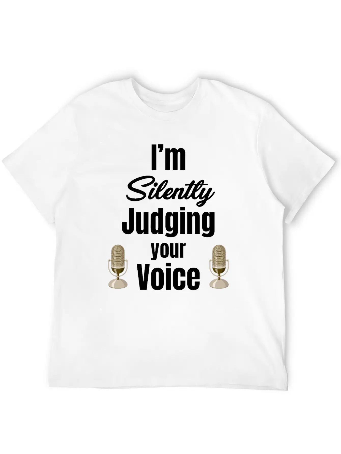 I'm Silently Judging Your Voice Funny Vocal Essential Cotton Tee For Daily Outfits – Unisex Style