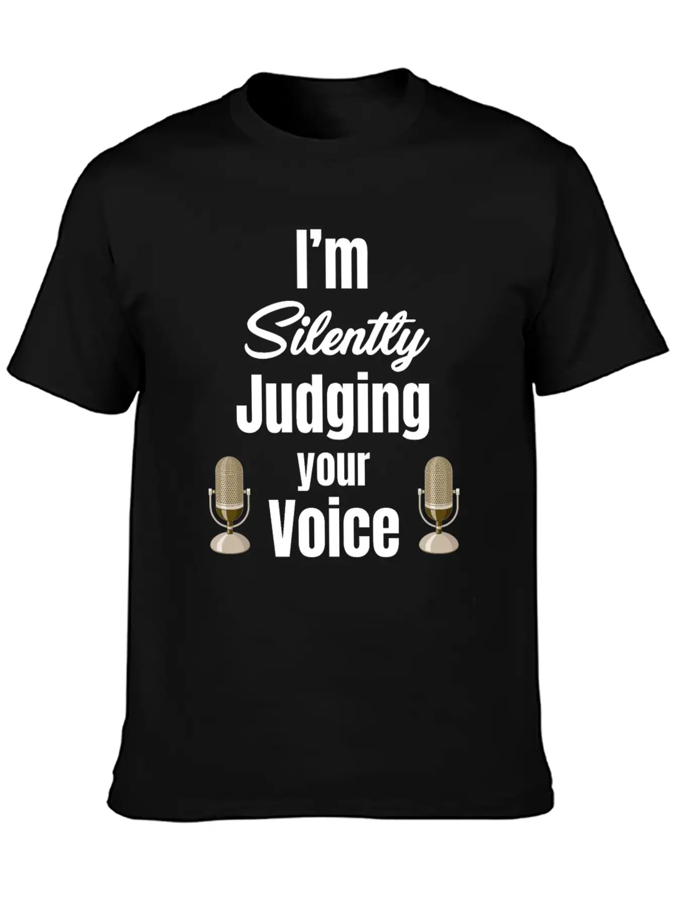 I'm Silently Judging Your Voice Funny Vocal Essential Cotton Tee For Daily Outfits – Unisex Style