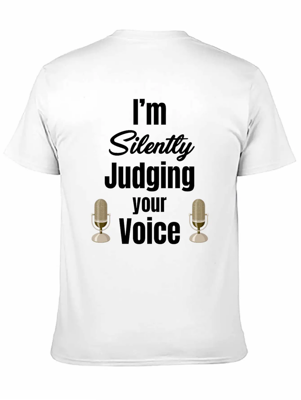 I'm Silently Judging Your Voice Funny Vocal Essential Cotton Tee For Daily Outfits – Unisex Style