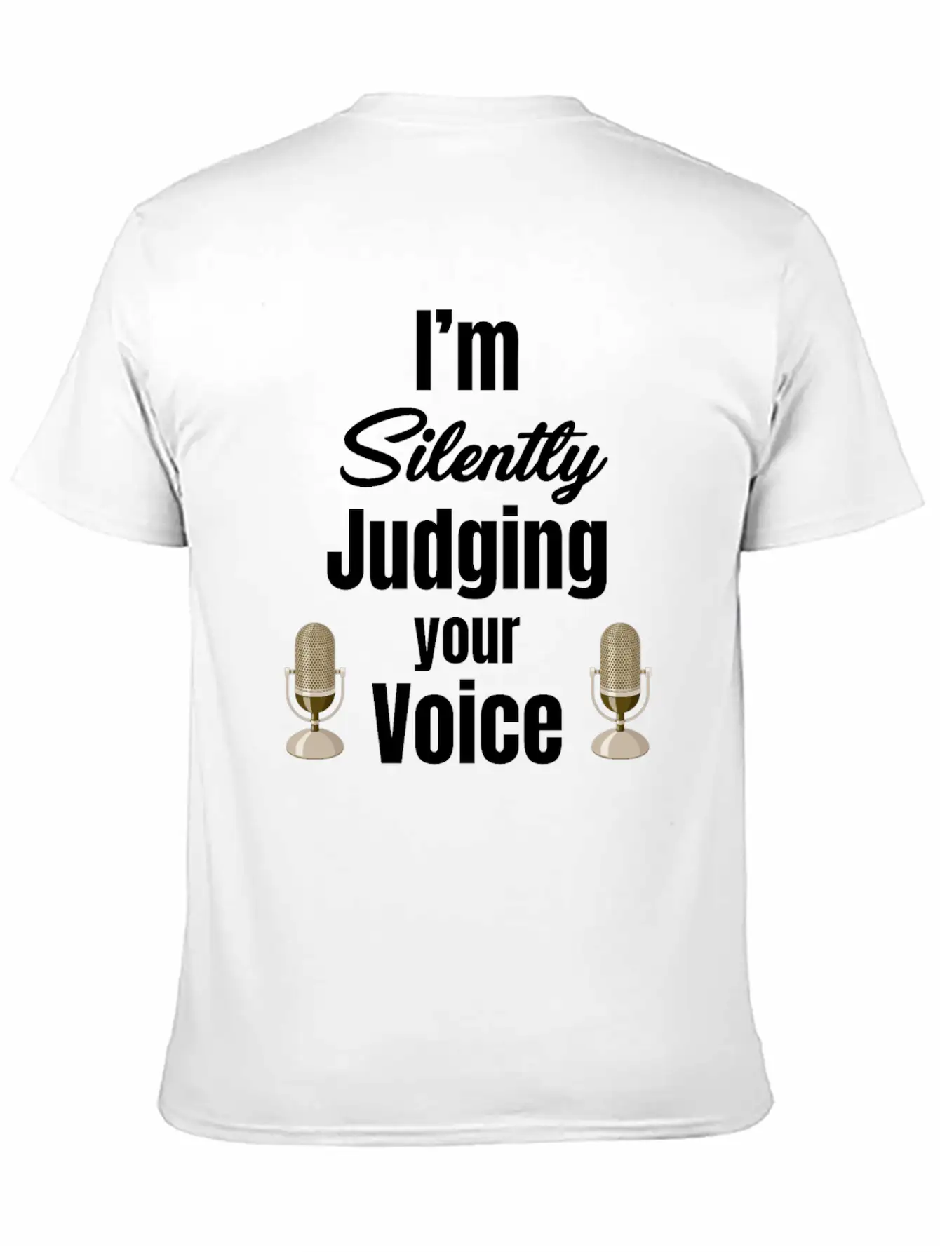 I'm Silently Judging Your Voice Funny Vocal Essential Cotton Tee For Daily Outfits – Unisex Style