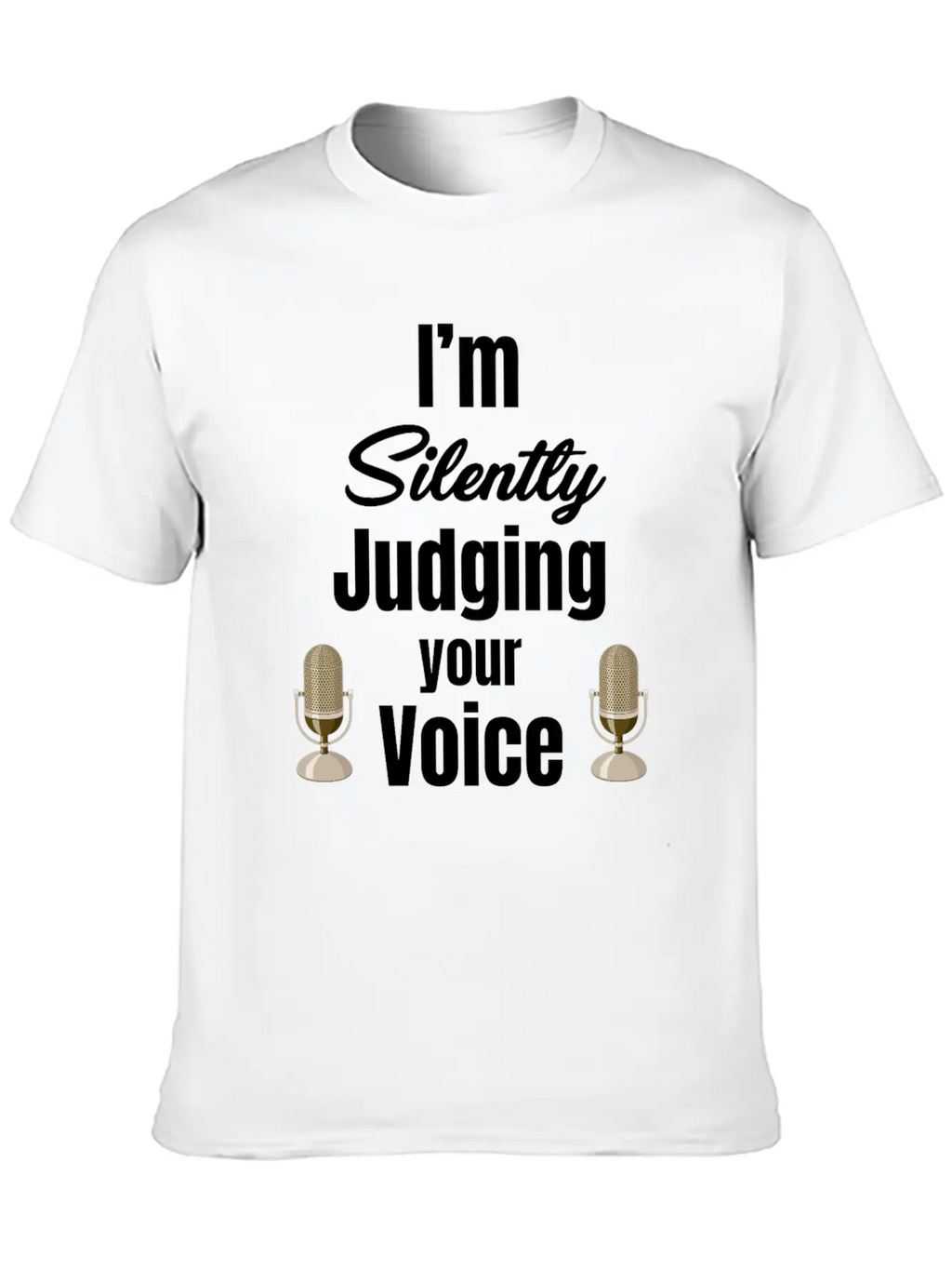 I'm Silently Judging Your Voice Funny Vocal Essential Cotton Tee For Daily Outfits – Unisex Style