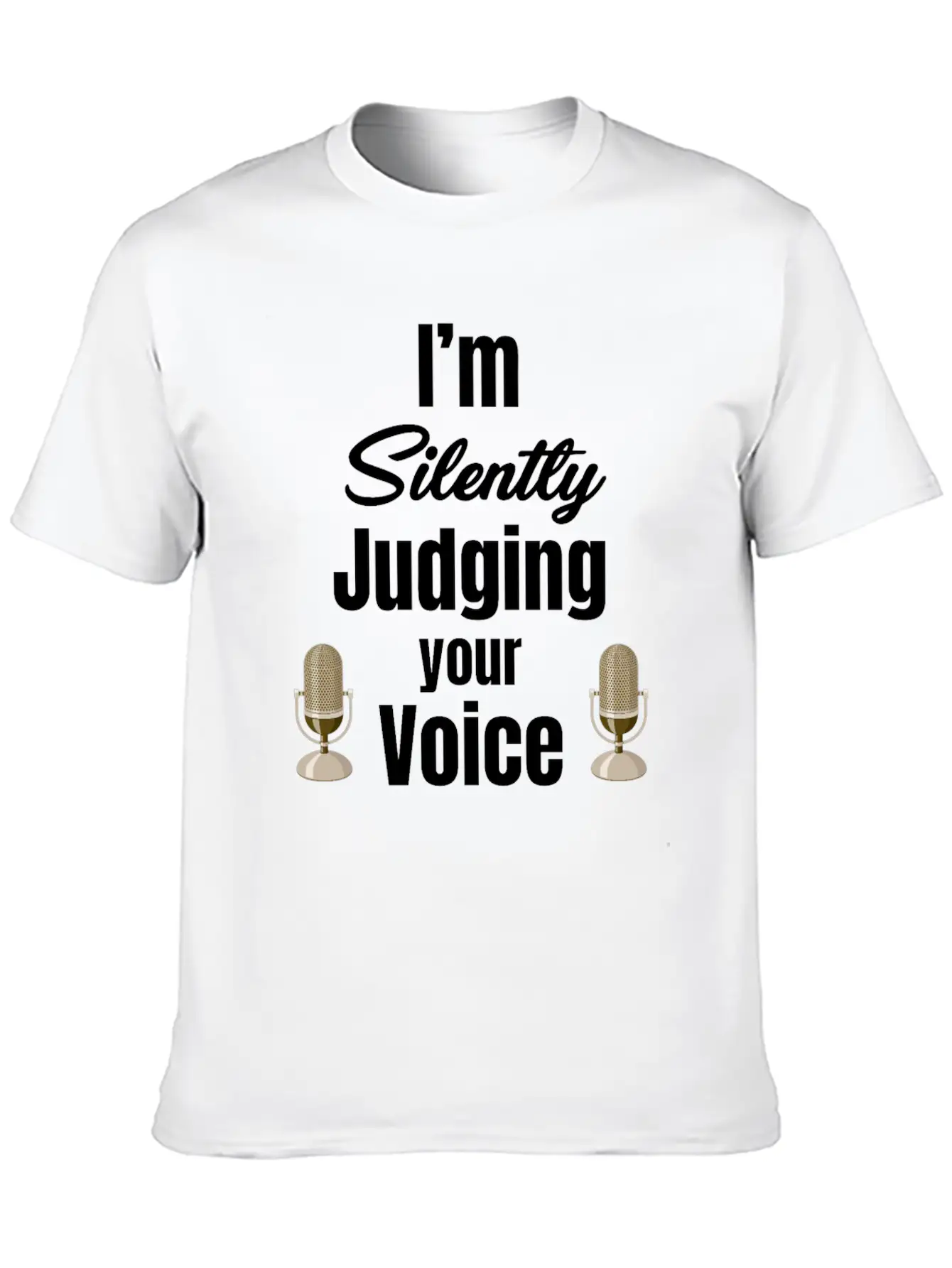 I'm Silently Judging Your Voice Funny Vocal Essential Cotton Tee For Daily Outfits – Unisex Style