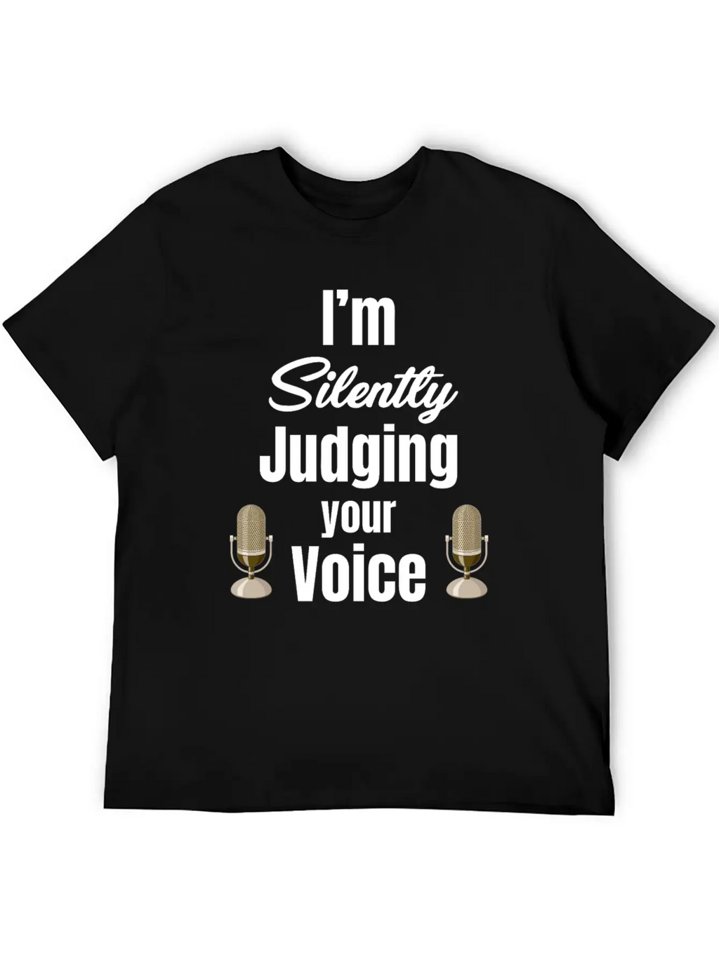 I'm Silently Judging Your Voice Funny Vocal Essential Cotton Tee For Daily Outfits – Unisex Style
