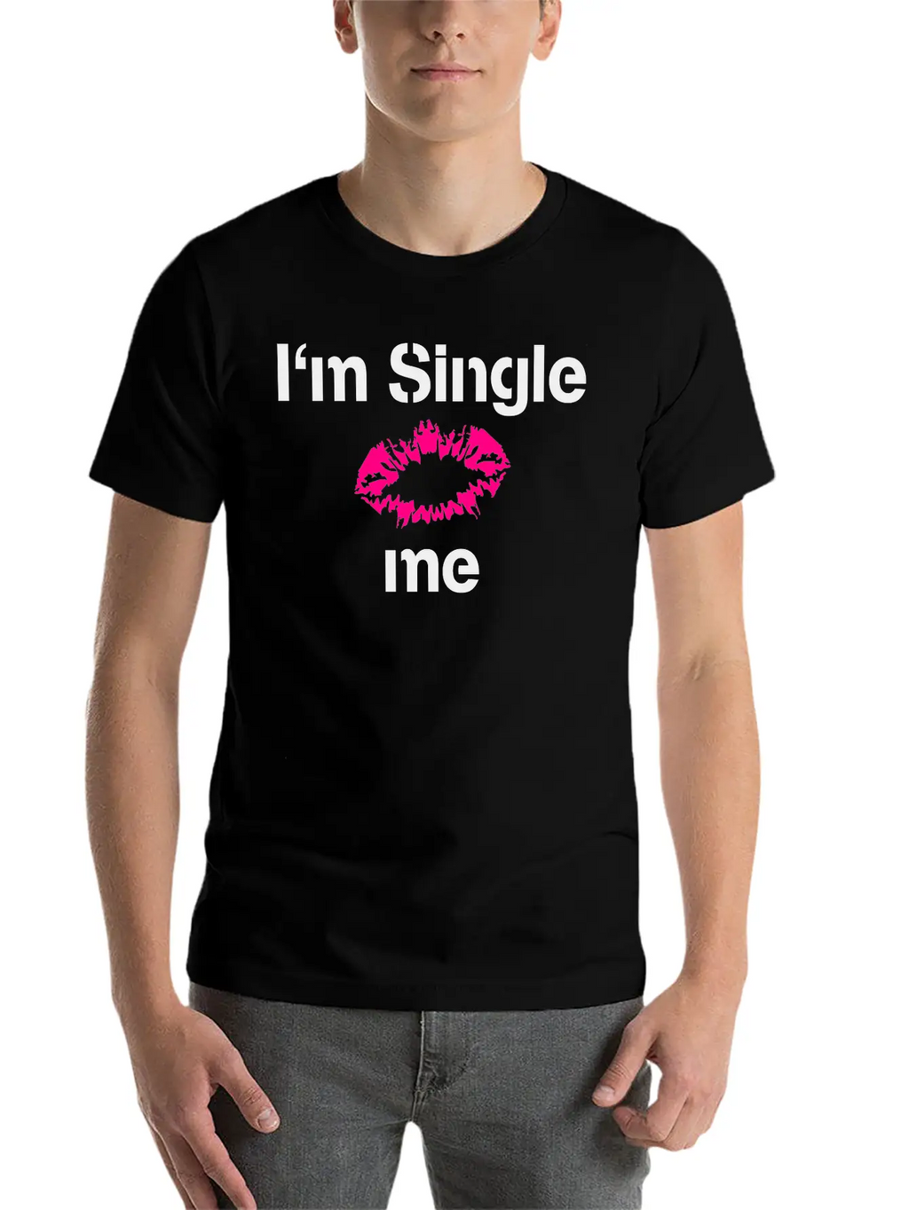 Im Single Kiss Me Timeless Short Sleeve Tee – Comfy And Minimalist Design