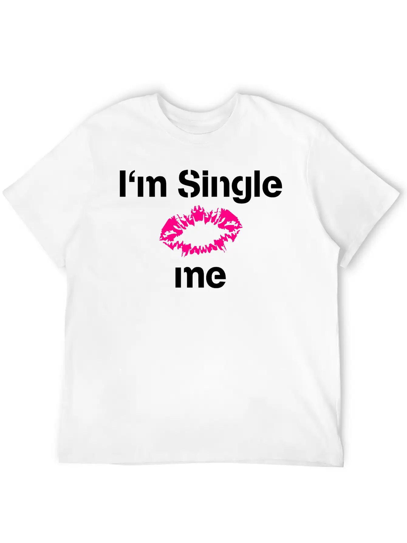 Im Single Kiss Me Timeless Short Sleeve Tee – Comfy And Minimalist Design