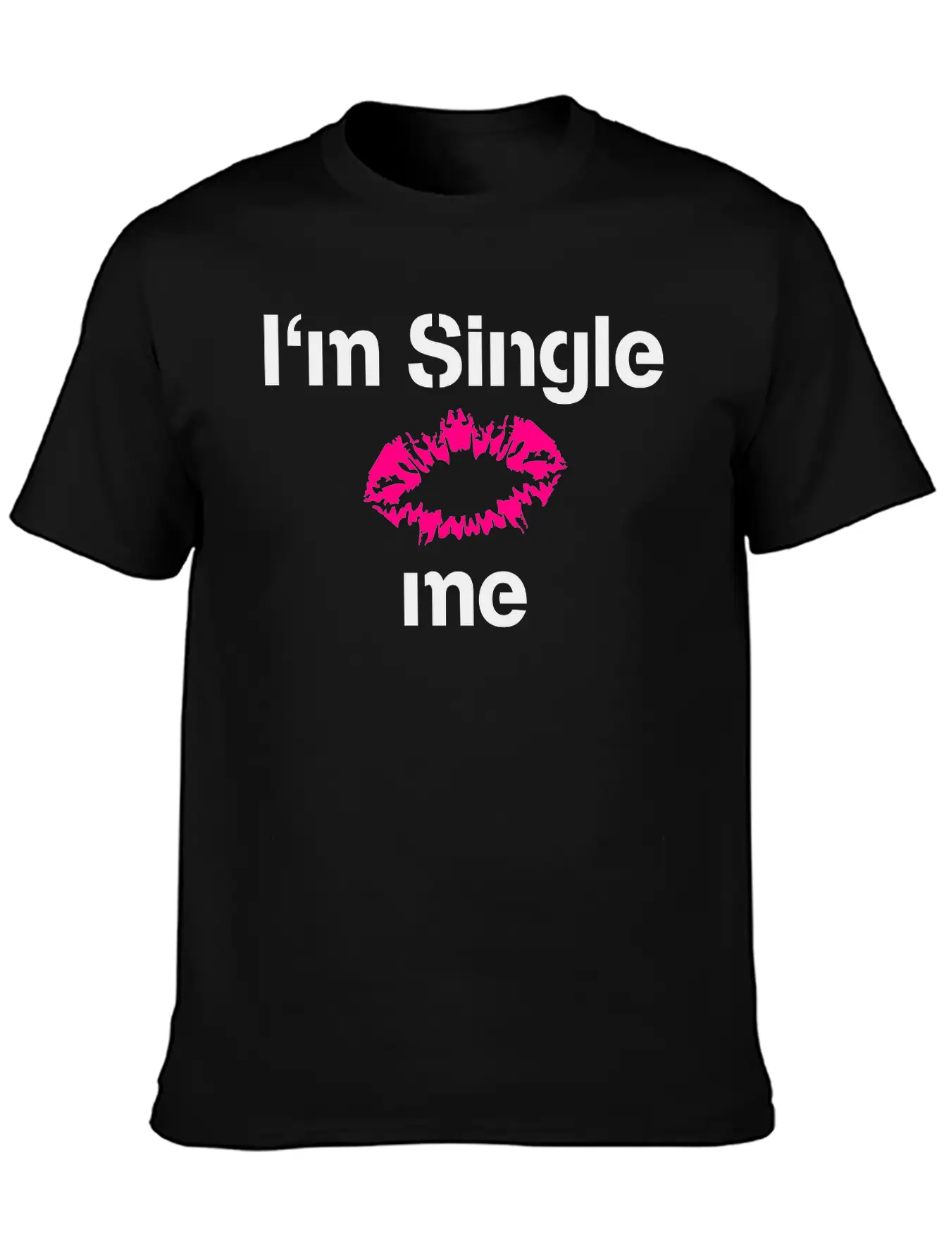 Im Single Kiss Me Timeless Short Sleeve Tee – Comfy And Minimalist Design