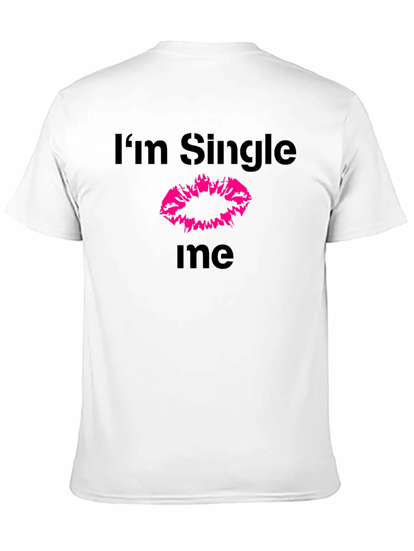 Im Single Kiss Me Timeless Short Sleeve Tee – Comfy And Minimalist Design