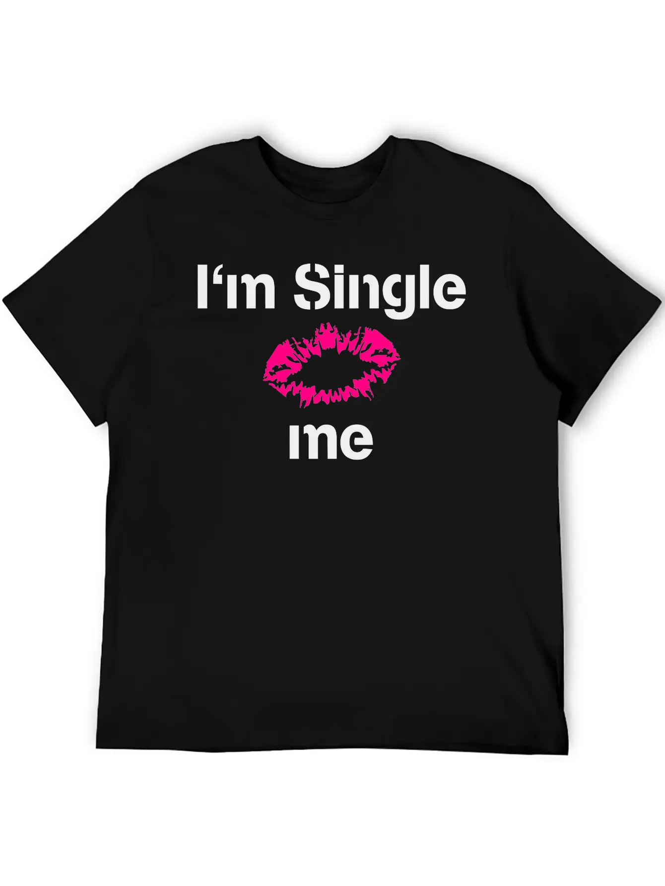 Im Single Kiss Me Timeless Short Sleeve Tee – Comfy And Minimalist Design