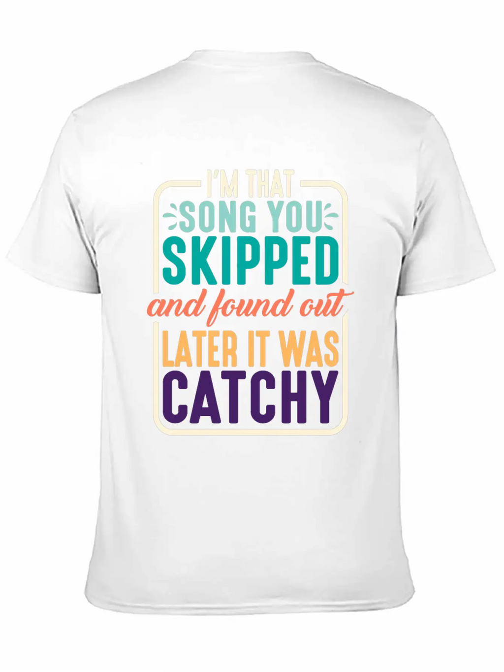 I'm That Song You Skipped 2 Stylish Everyday T-Shirt – Unisex Basic Cotton Tee