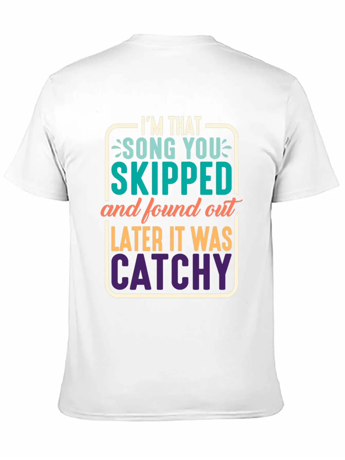I'm That Song You Skipped 2 Stylish Everyday T-Shirt – Unisex Basic Cotton Tee