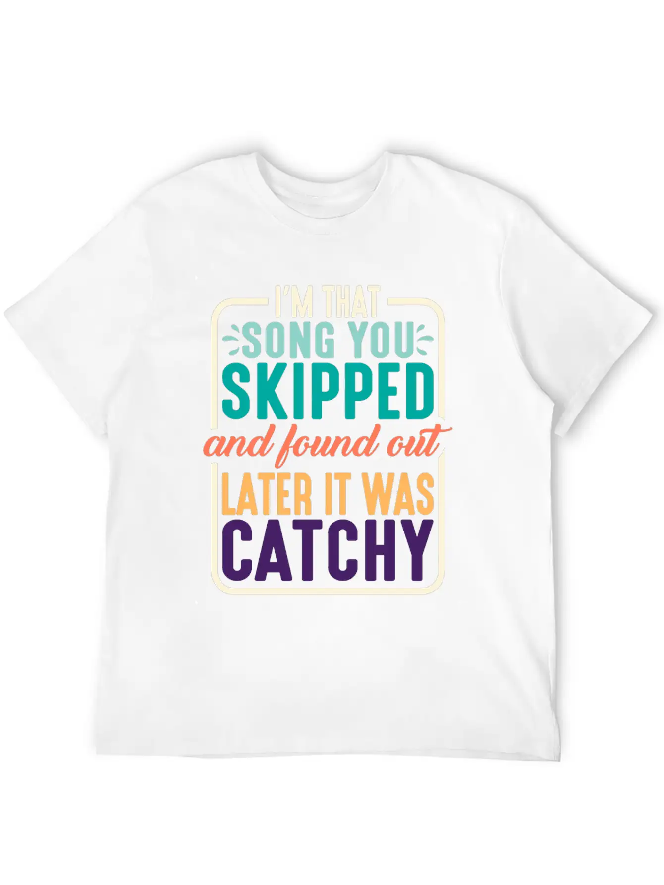 I'm That Song You Skipped 2 Stylish Everyday T-Shirt – Unisex Basic Cotton Tee