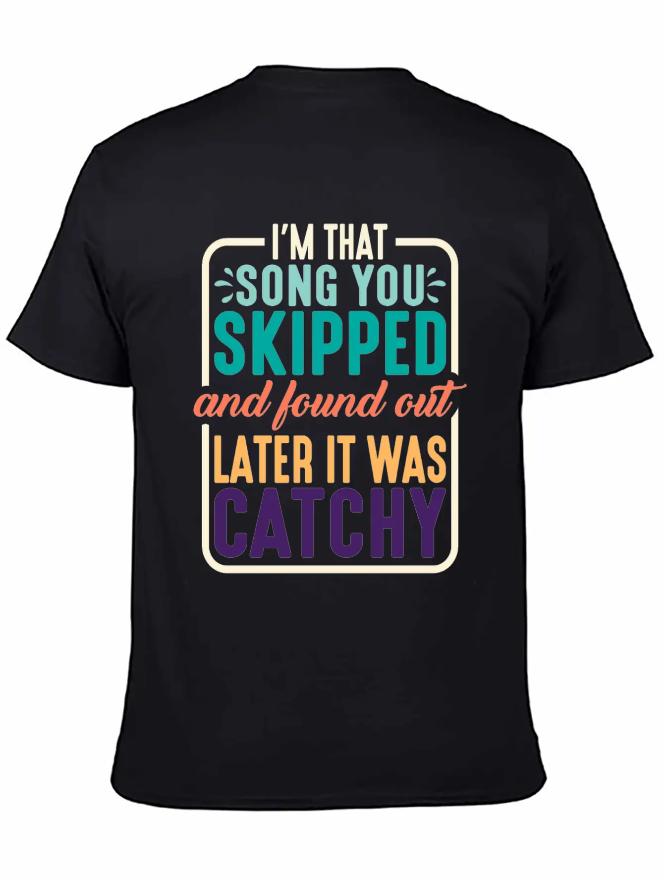 I'm That Song You Skipped 2 Stylish Everyday T-Shirt – Unisex Basic Cotton Tee