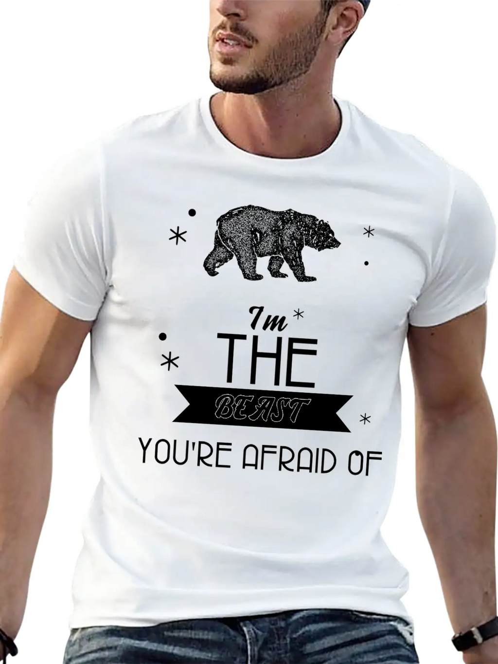 I'm The Beast You're Afraid Of T Shirt Cool Bear Basic Graphic T-Shirt – Daily Comfort In Soft Cotton