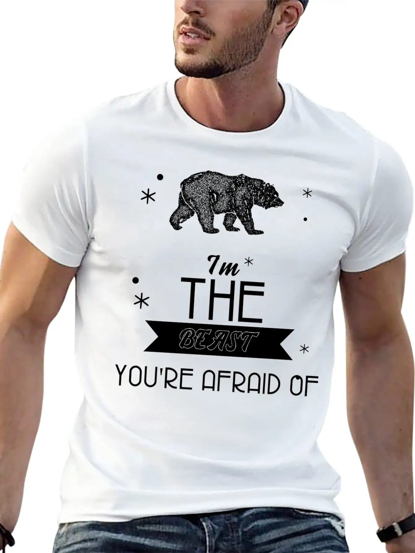 I'm The Beast You're Afraid Of T Shirt Cool Bear Basic Graphic T-Shirt – Daily Comfort In Soft Cotton