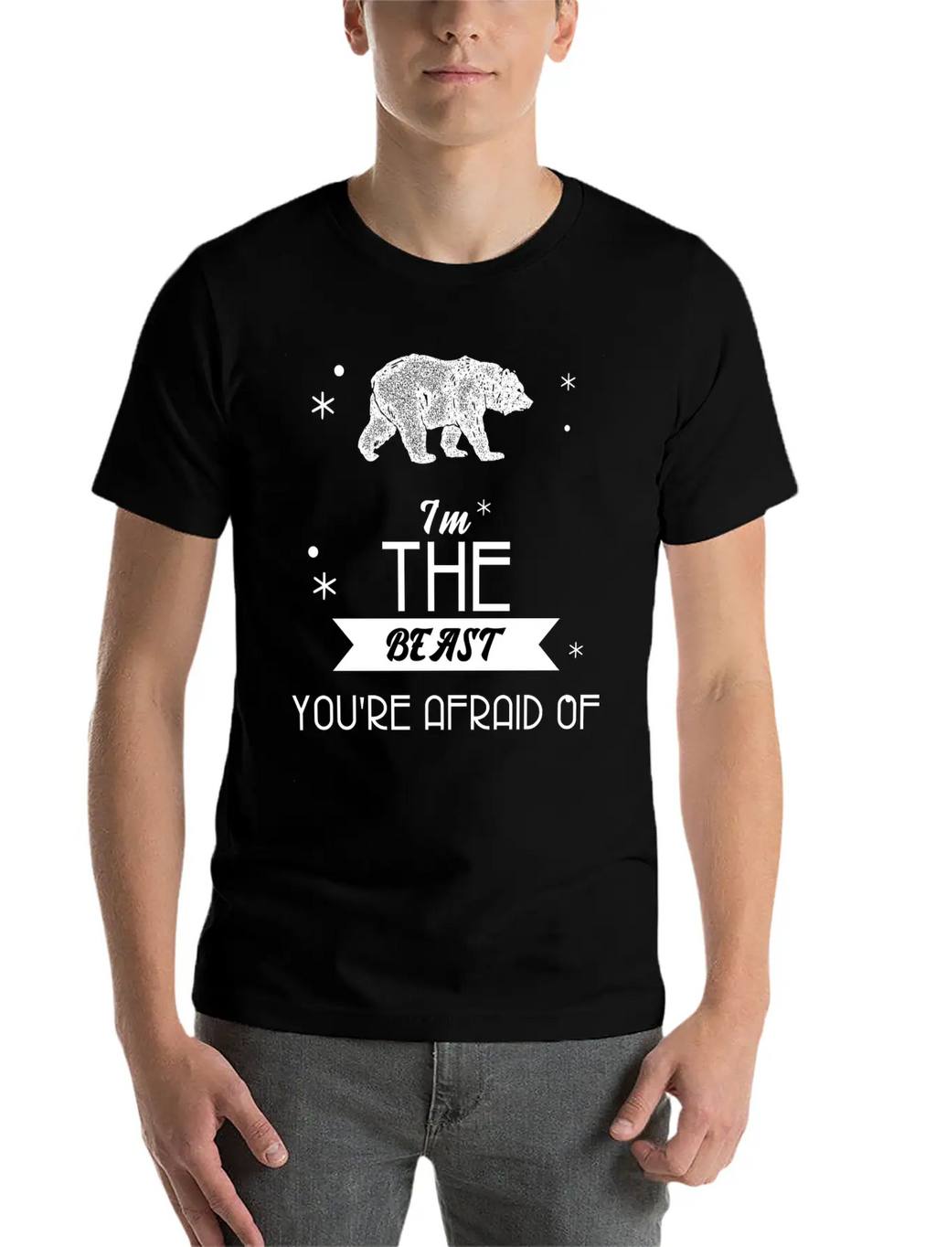 I'm The Beast You're Afraid Of T Shirt Cool Bear Basic Graphic T-Shirt – Daily Comfort In Soft Cotton
