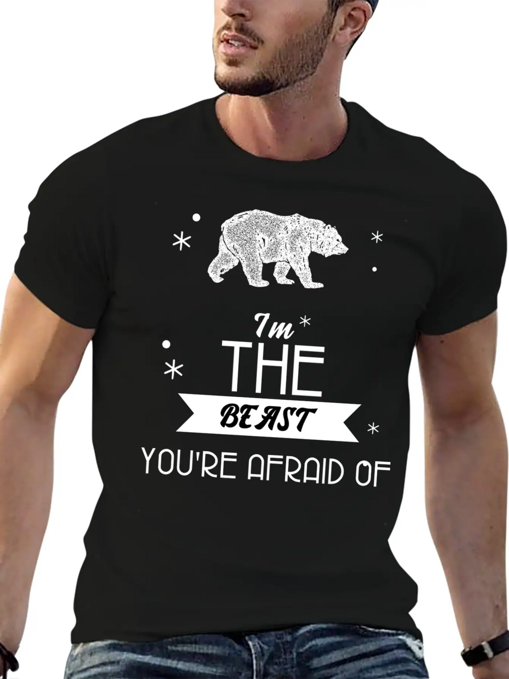 I'm The Beast You're Afraid Of T Shirt Cool Bear Basic Graphic T-Shirt – Daily Comfort In Soft Cotton