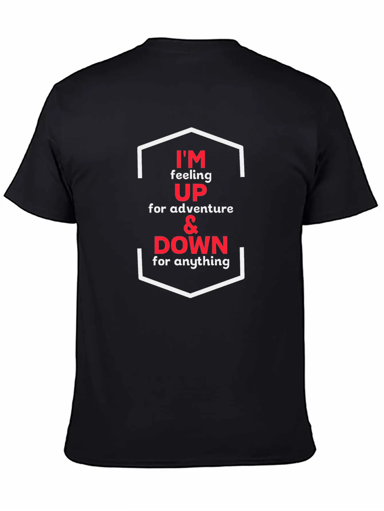 I'm Up For Adventure Basic Graphic T-Shirt – Daily Comfort In Soft Cotton