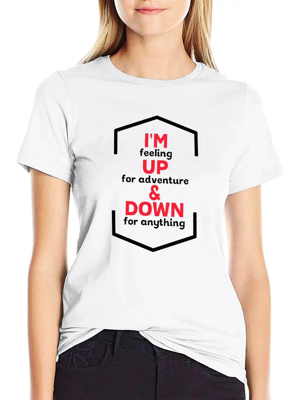 I'm Up For Adventure Basic Graphic T-Shirt – Daily Comfort In Soft Cotton