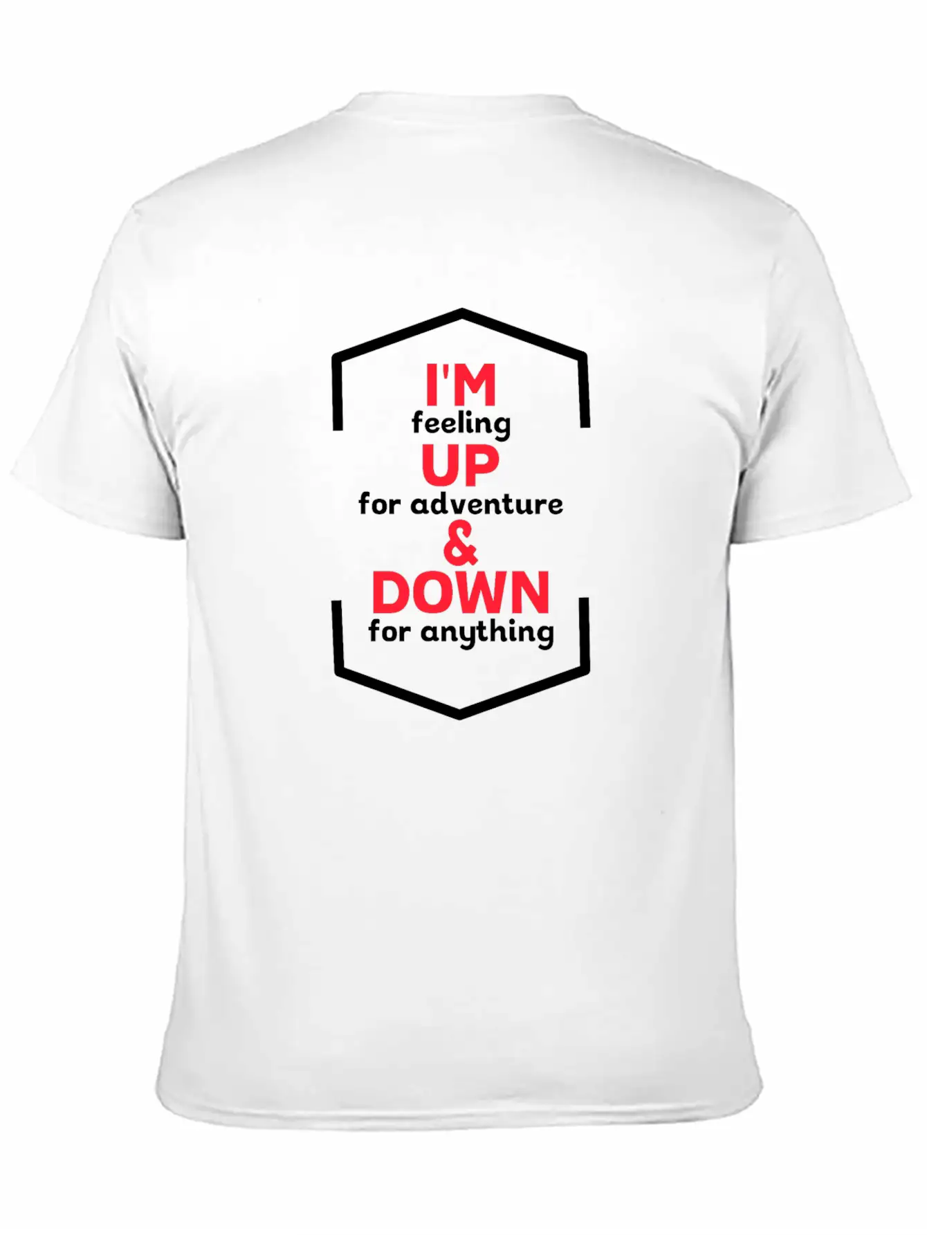 I'm Up For Adventure Basic Graphic T-Shirt – Daily Comfort In Soft Cotton