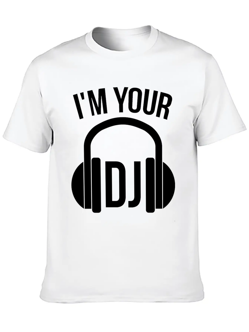 I'm Your Dj Breathable Soft Cotton T-Shirt – Timeless Casual Look