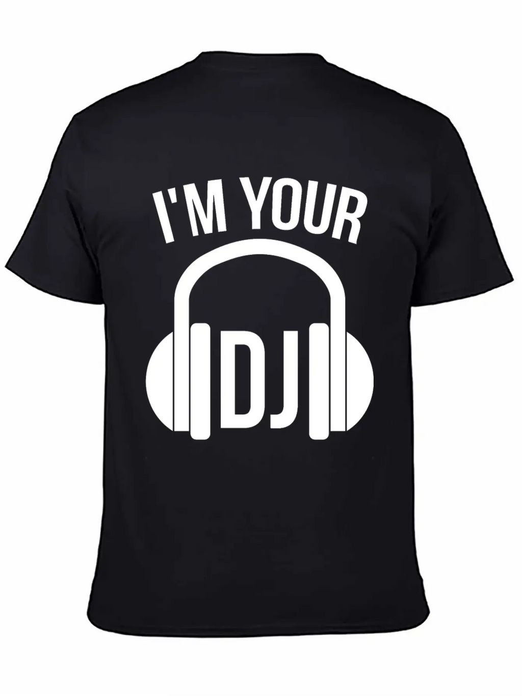 I'm Your Dj Breathable Soft Cotton T-Shirt – Timeless Casual Look