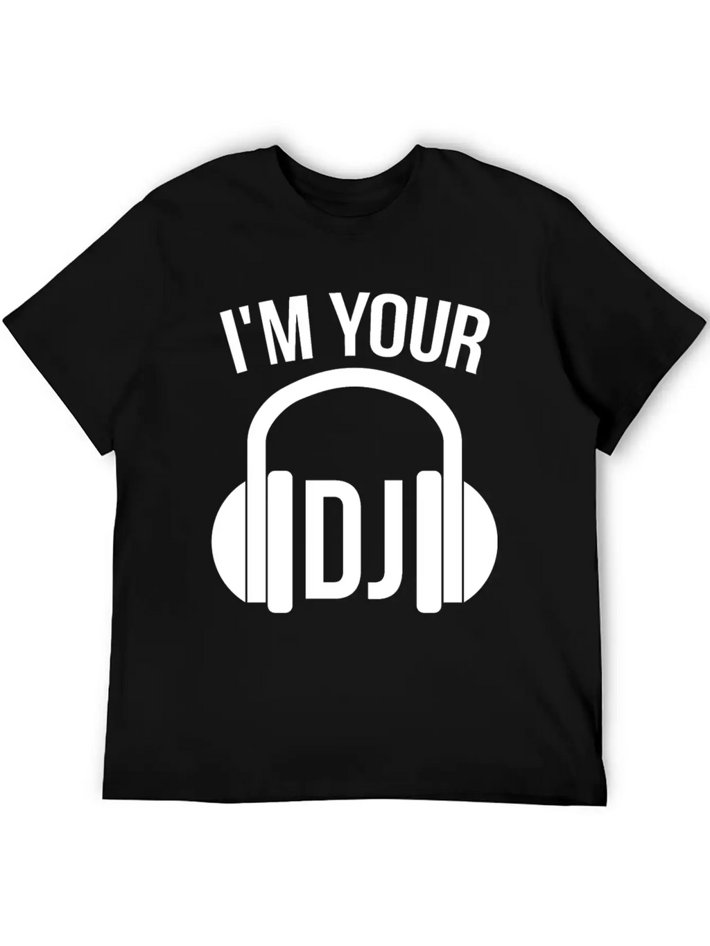 I'm Your Dj Breathable Soft Cotton T-Shirt – Timeless Casual Look