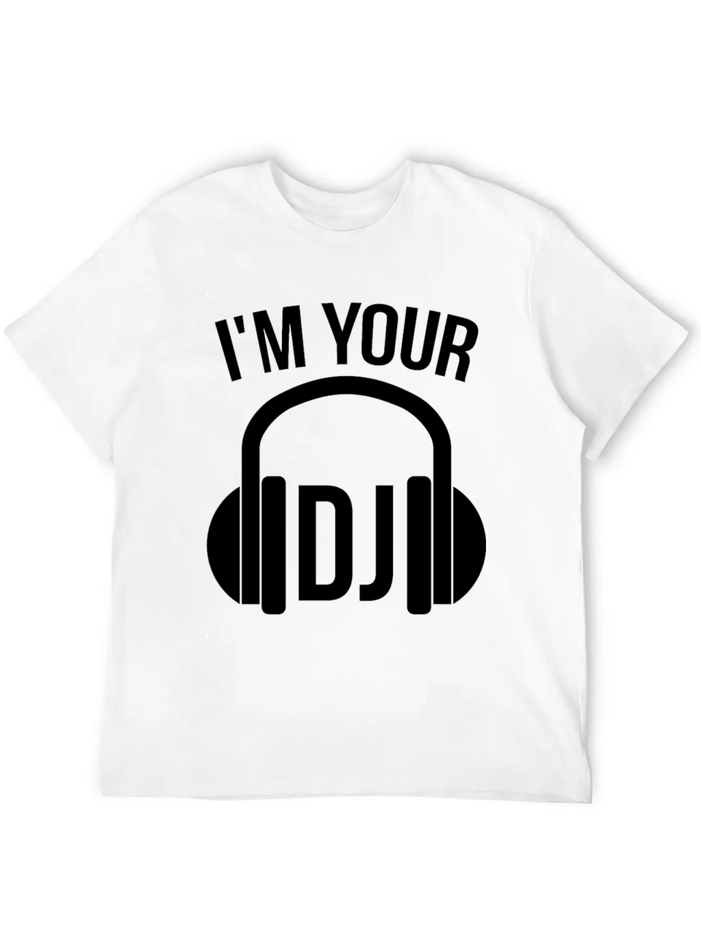 I'm Your Dj Breathable Soft Cotton T-Shirt – Timeless Casual Look