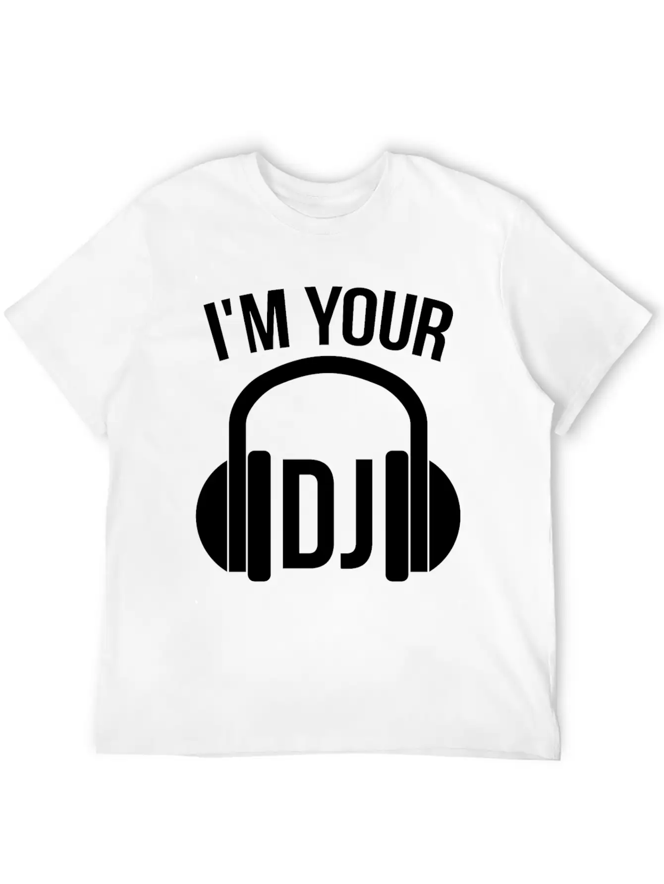 I'm Your Dj Breathable Soft Cotton T-Shirt – Timeless Casual Look