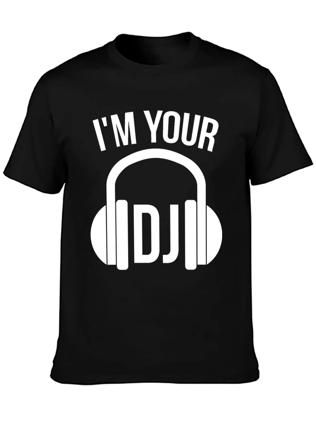 I'm Your Dj Breathable Soft Cotton T-Shirt – Timeless Casual Look