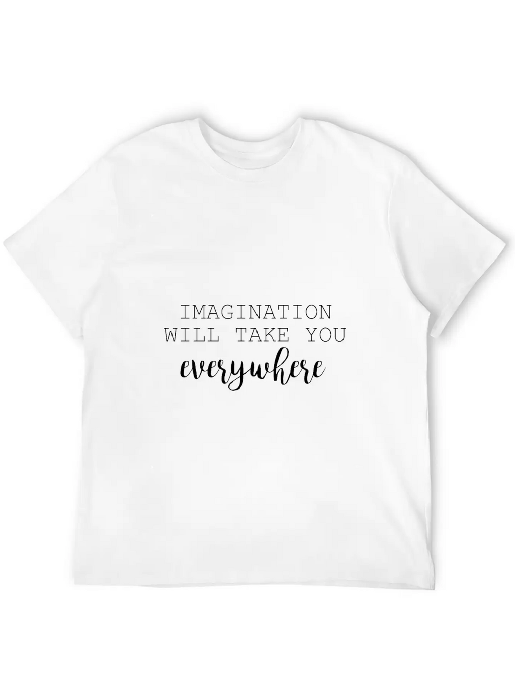 Imagination Imagination Spirit Saying Stylish Everyday T-Shirt – Unisex Basic Cotton Tee