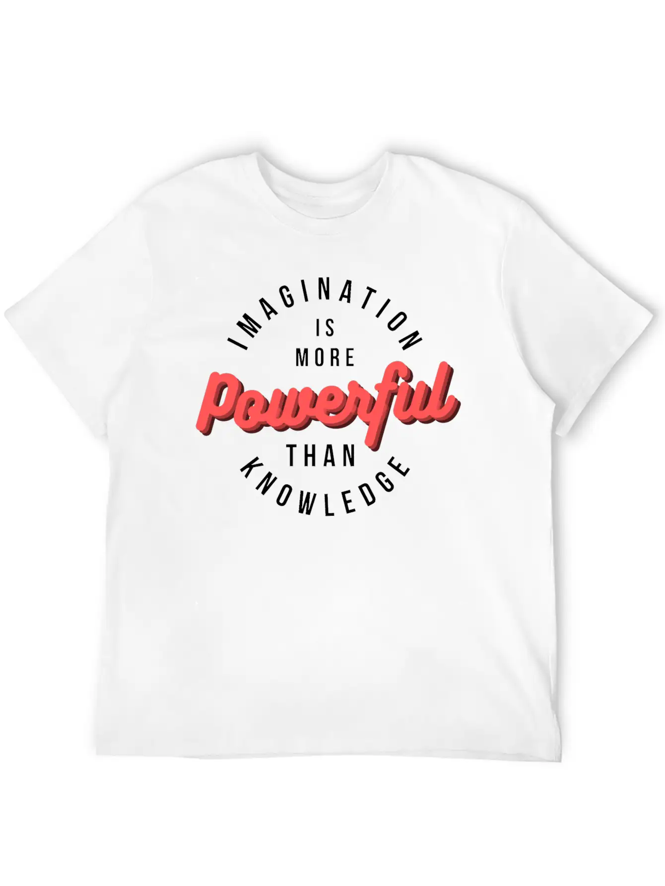Imagination Is More Powerful Than Knowledge Breathable Graphic T-Shirt – Perfect For Casual Days