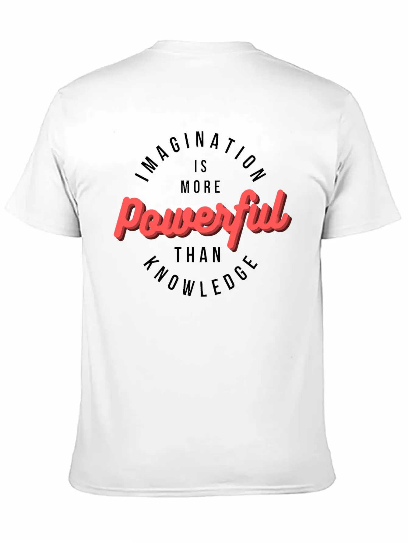 Imagination Is More Powerful Than Knowledge Breathable Graphic T-Shirt – Perfect For Casual Days