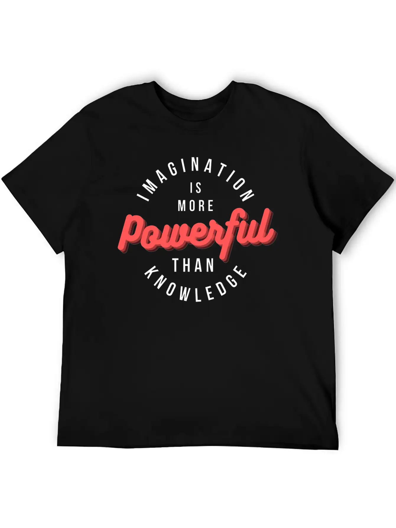 Imagination Is More Powerful Than Knowledge Breathable Graphic T-Shirt – Perfect For Casual Days