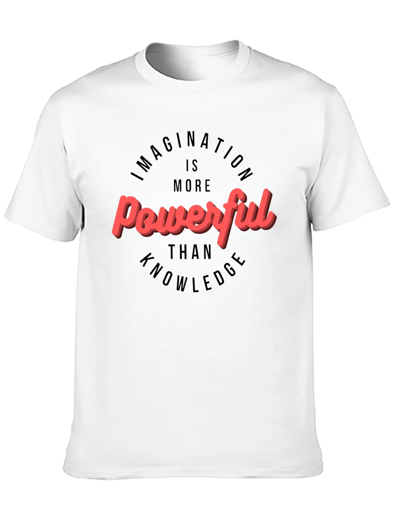 Imagination Is More Powerful Than Knowledge Breathable Graphic T-Shirt – Perfect For Casual Days