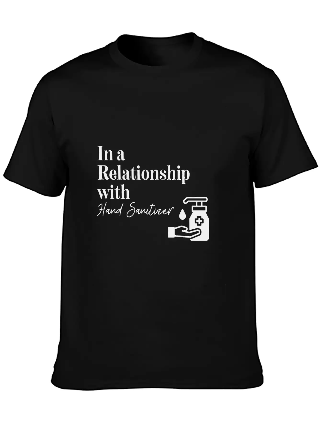 In A Relationship With Hand Sanitizer Basic Graphic T-Shirt – Daily Comfort In Soft Cotton
