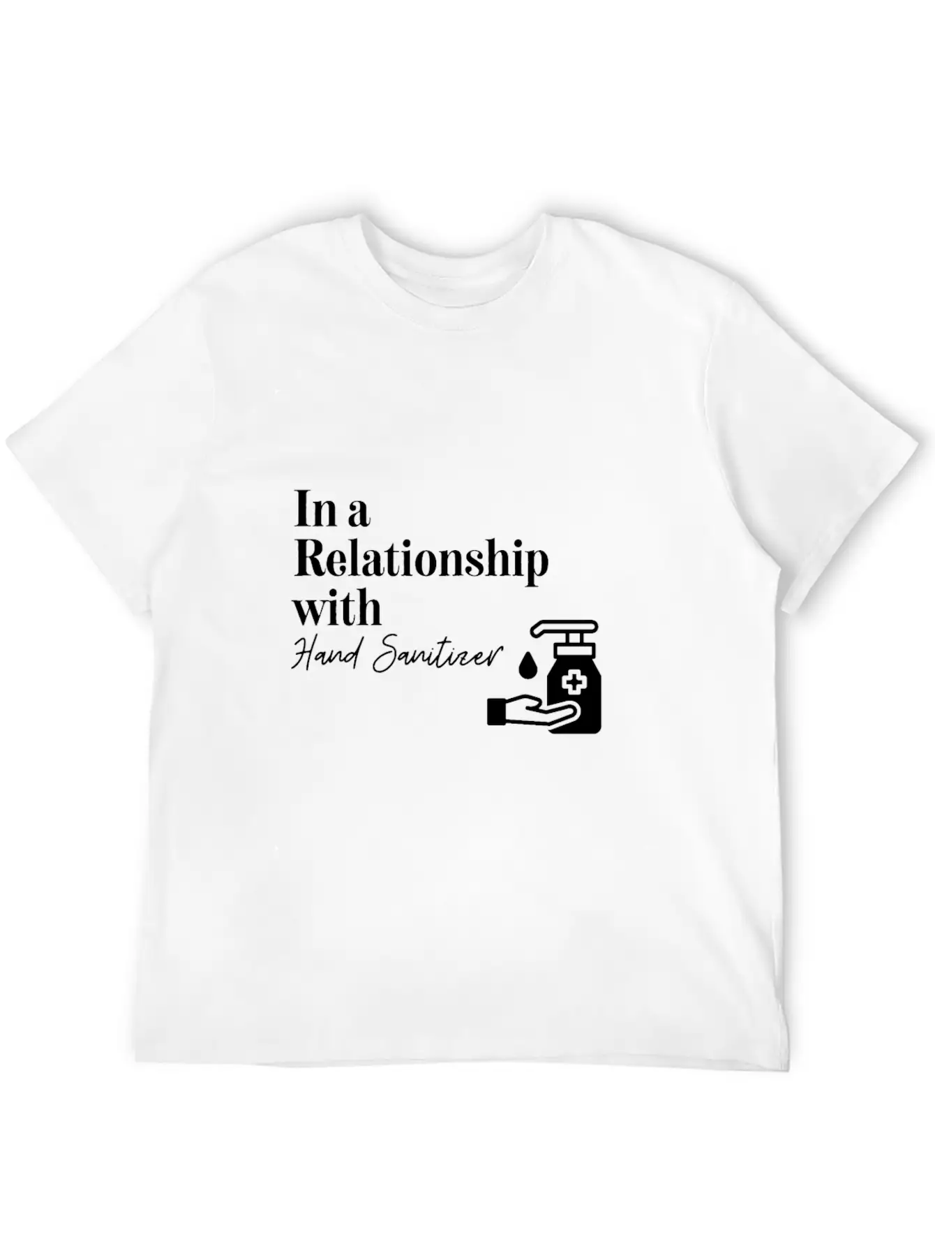 In A Relationship With Hand Sanitizer Basic Graphic T-Shirt – Daily Comfort In Soft Cotton