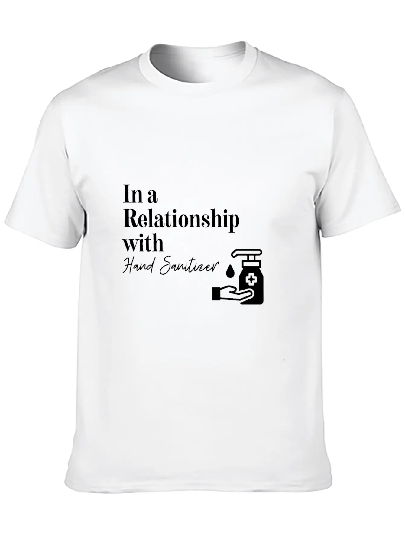 In A Relationship With Hand Sanitizer Basic Graphic T-Shirt – Daily Comfort In Soft Cotton