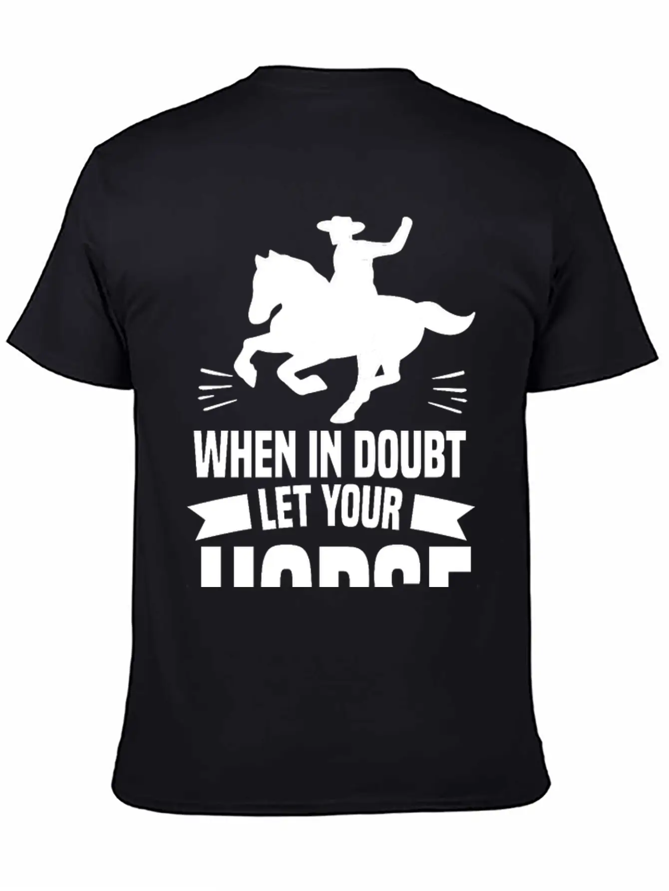 IN DOUBT LET YOUR HORSE DO THE THINKIN’ Gifts Breathable Soft Cotton T-Shirt – Timeless Casual Look