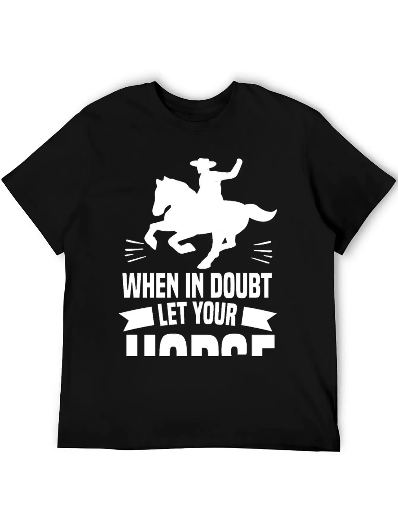 IN DOUBT LET YOUR HORSE DO THE THINKIN’ Gifts Breathable Soft Cotton T-Shirt – Timeless Casual Look
