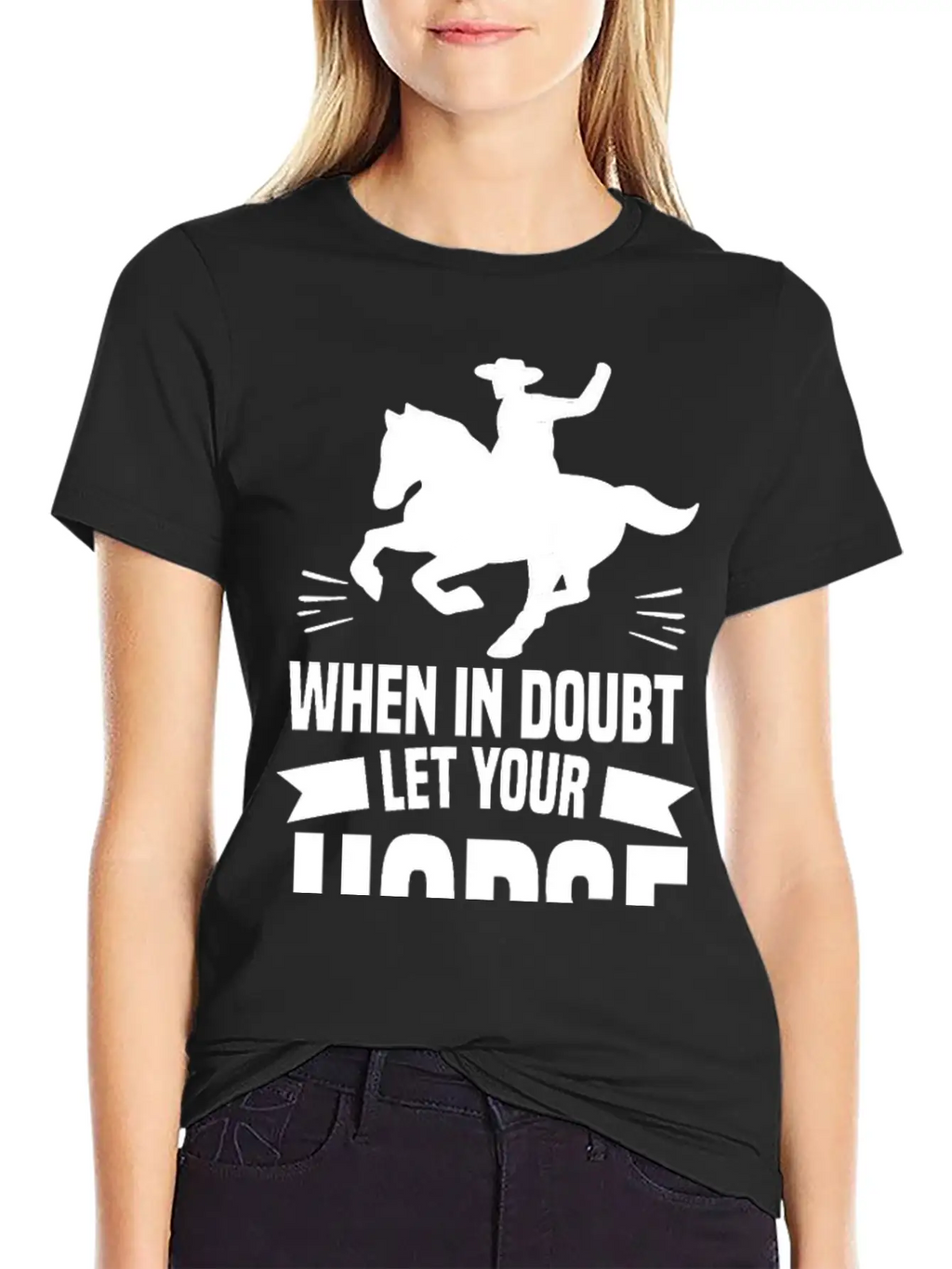IN DOUBT LET YOUR HORSE DO THE THINKIN’ Gifts Breathable Soft Cotton T-Shirt – Timeless Casual Look