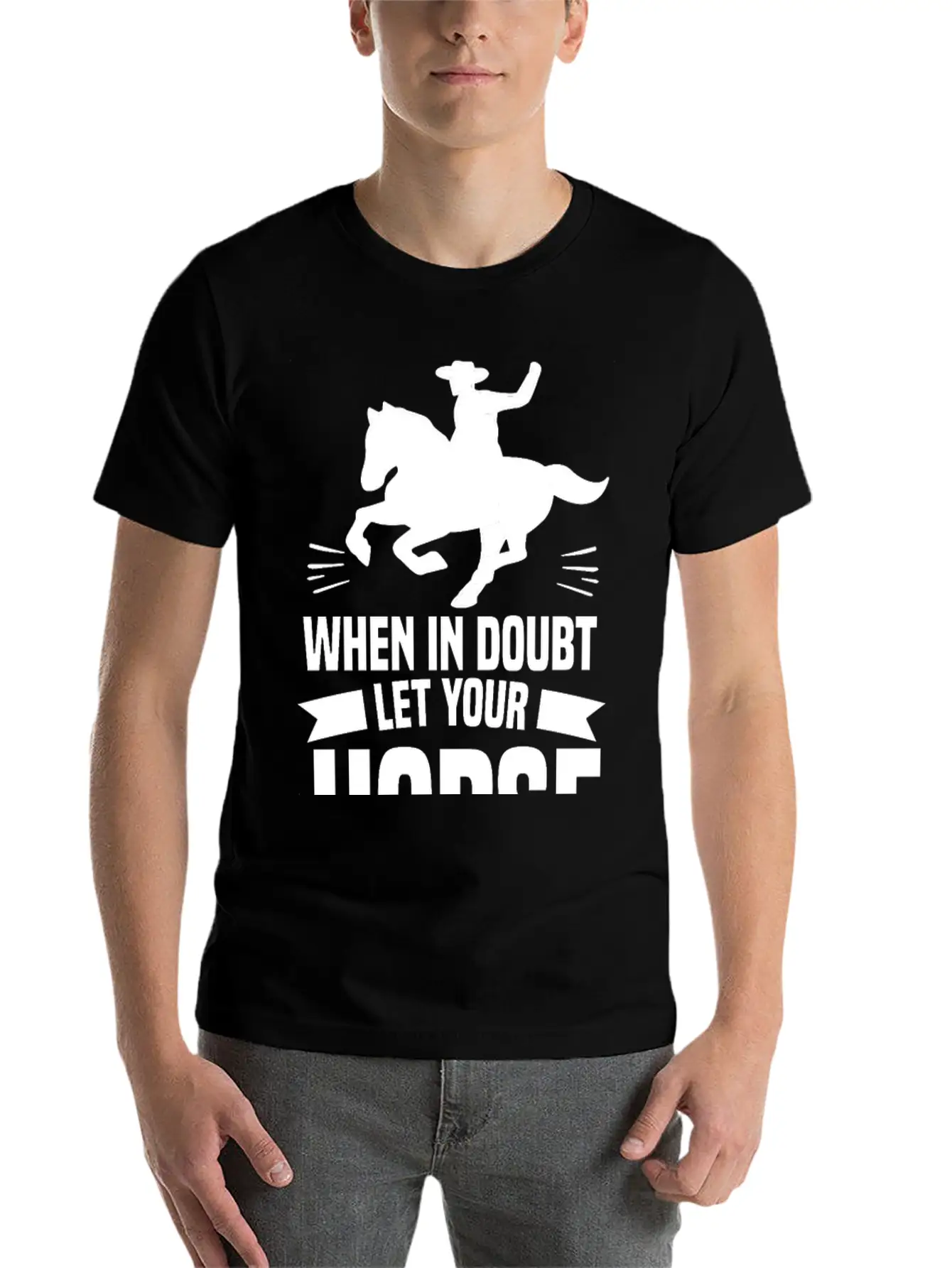IN DOUBT LET YOUR HORSE DO THE THINKIN’ Gifts Breathable Soft Cotton T-Shirt – Timeless Casual Look