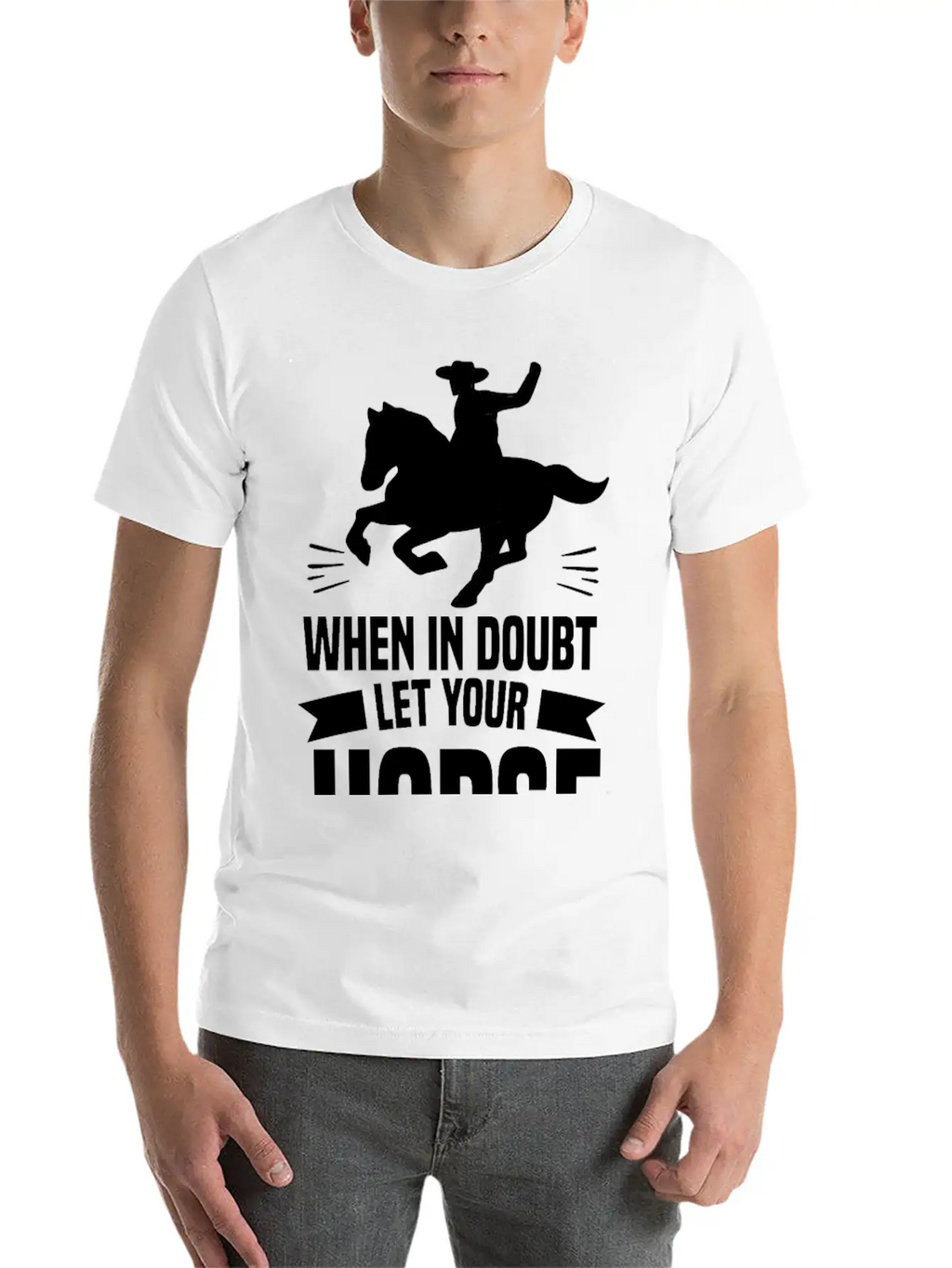 IN DOUBT LET YOUR HORSE DO THE THINKIN’ Gifts Breathable Soft Cotton T-Shirt – Timeless Casual Look