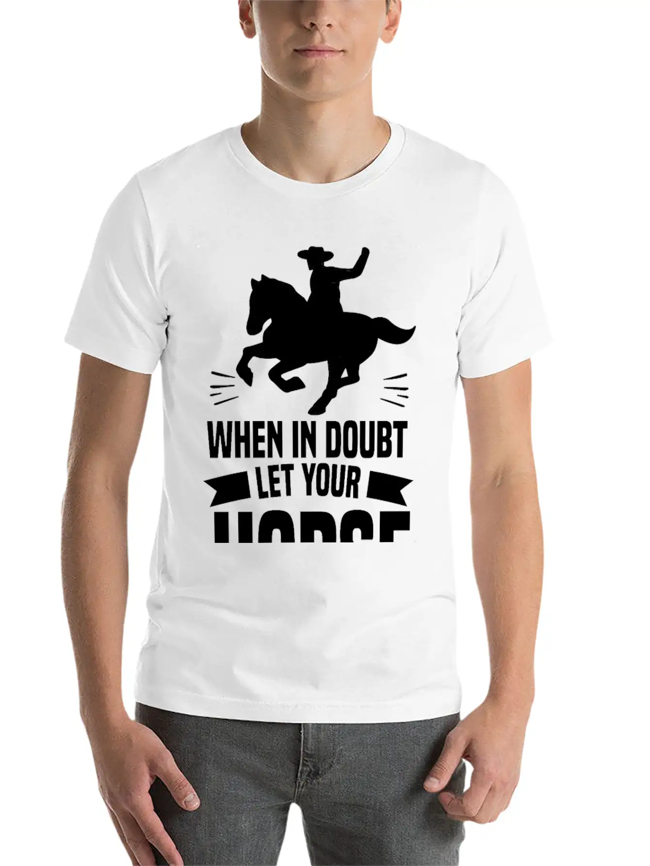 IN DOUBT LET YOUR HORSE DO THE THINKIN’ Gifts Breathable Soft Cotton T-Shirt – Timeless Casual Look