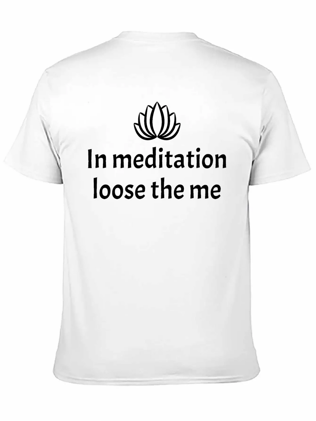 In Meditation Loose The Me Breathable Soft Cotton T-Shirt – Timeless Casual Look