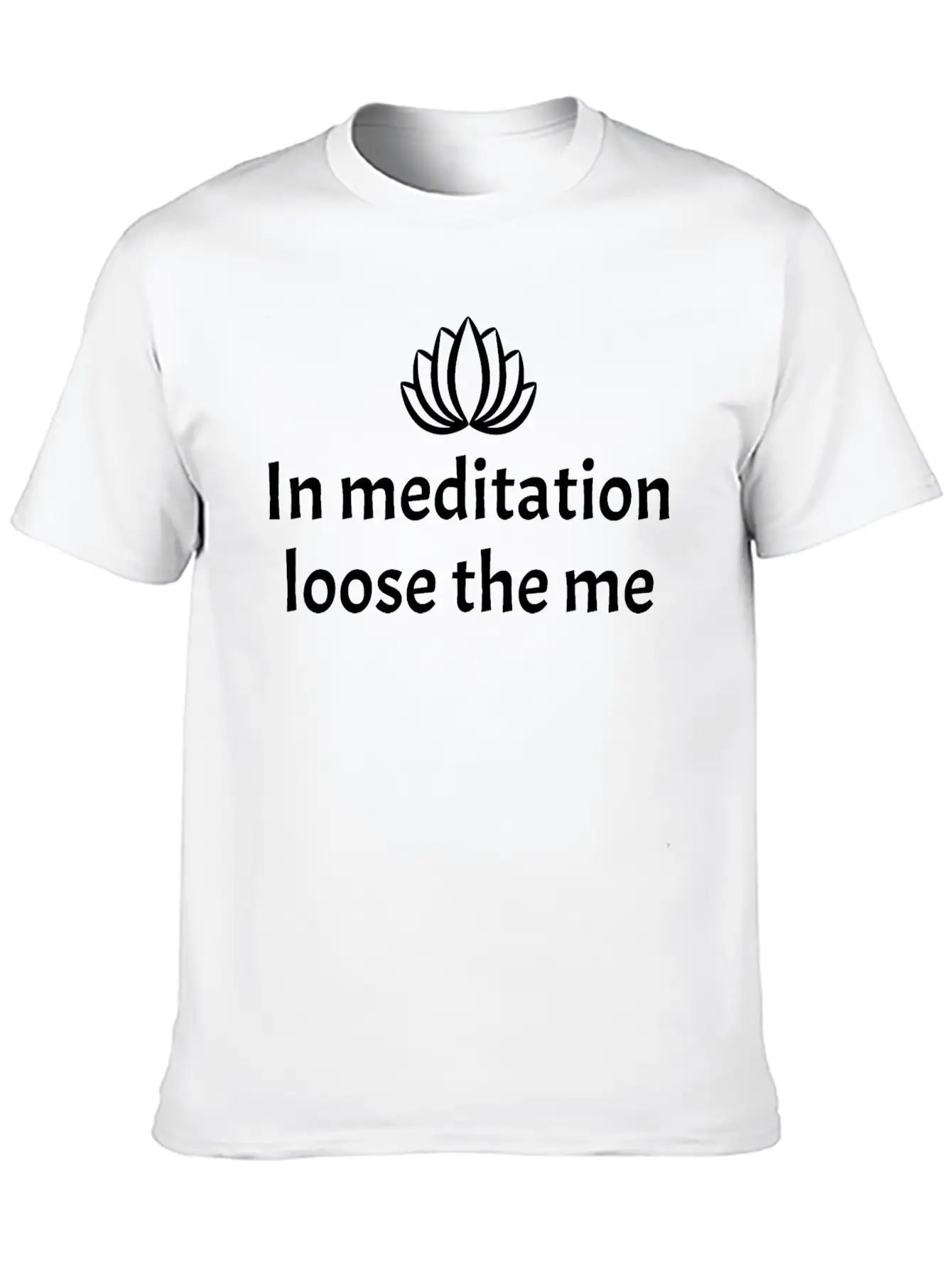 In Meditation Loose The Me Stylish Everyday T-Shirt – Unisex Basic Cotton Tee