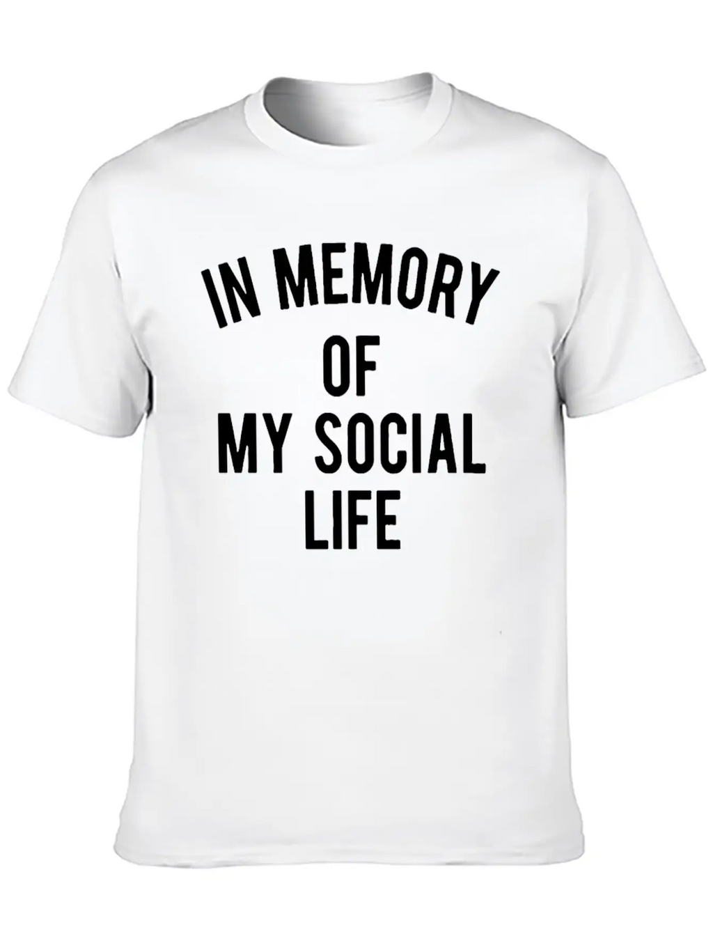 In Memory Of My Social Life Unisex Casual T-Shirt – Clean Design For Daily Comfort