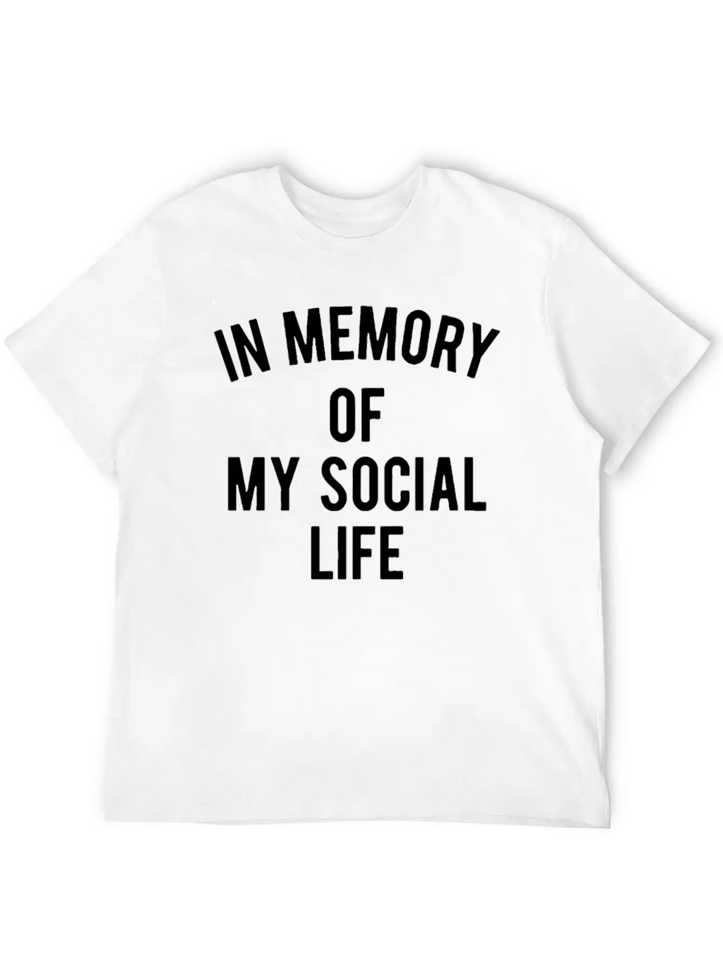 In Memory Of My Social Life Unisex Casual T-Shirt – Clean Design For Daily Comfort
