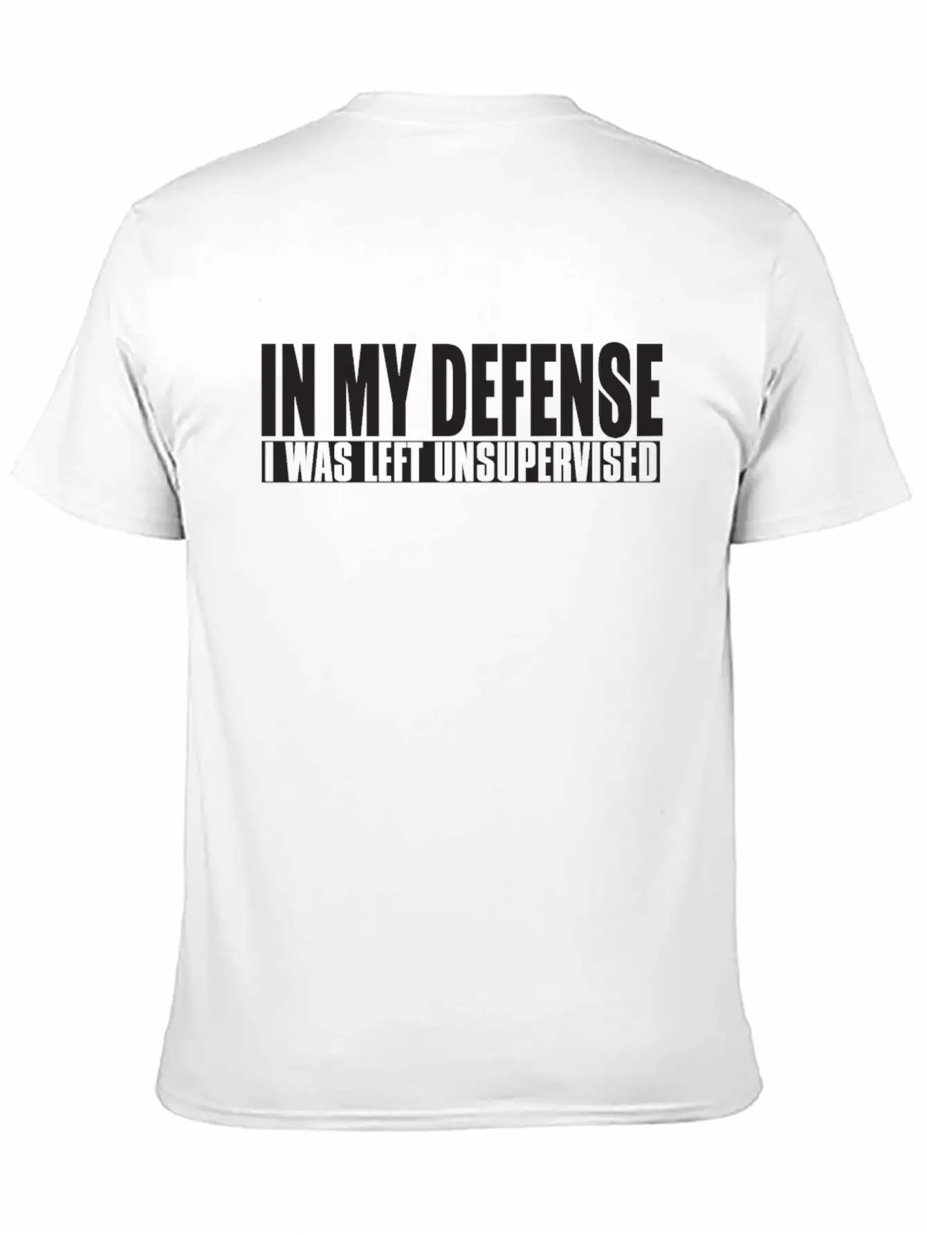 In My Defense I Was Left Unsupervised Relaxed Everyday Tee – Lightweight And Durable Cotton