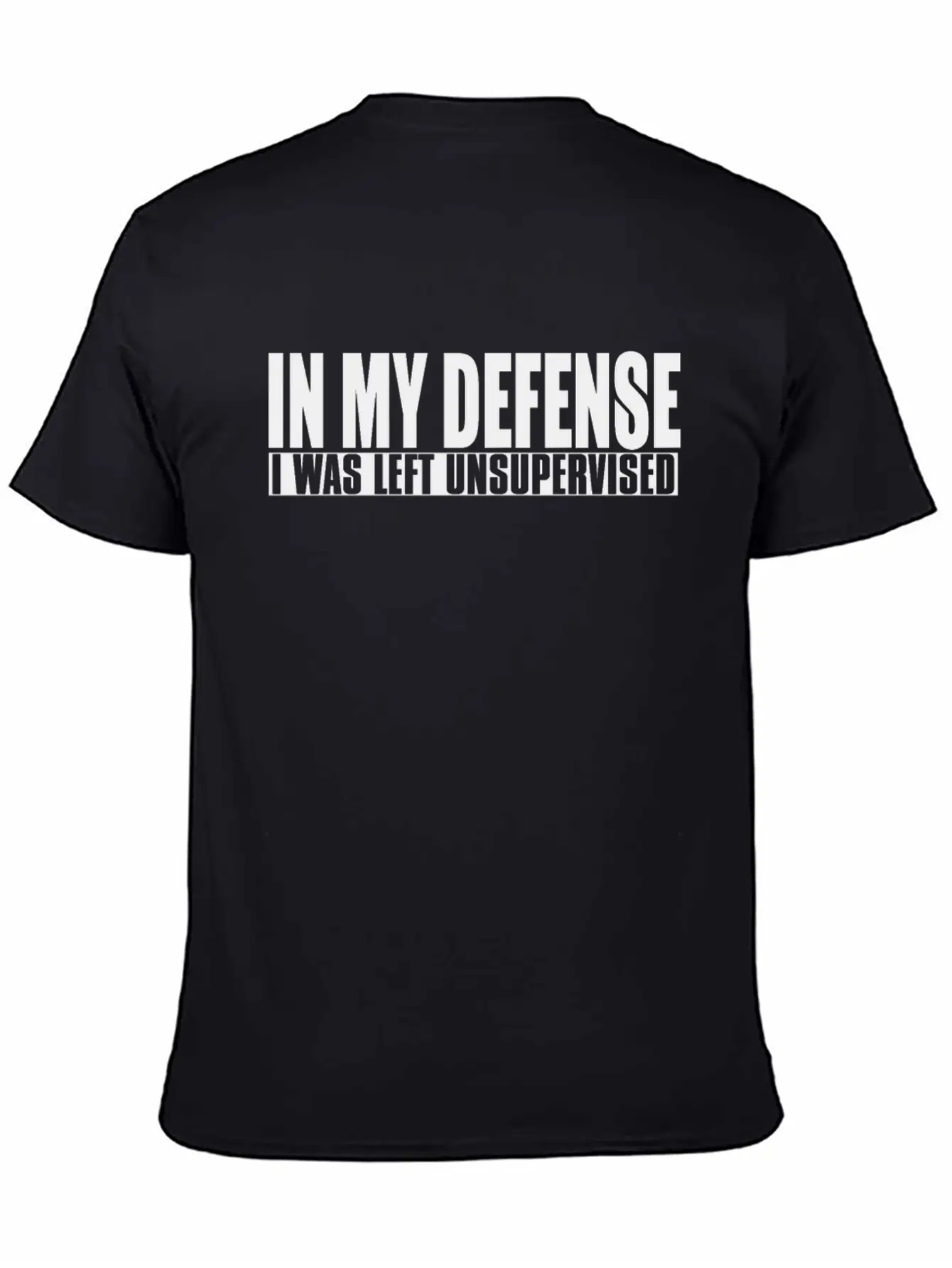 In My Defense I Was Left Unsupervised Relaxed Everyday Tee – Lightweight And Durable Cotton