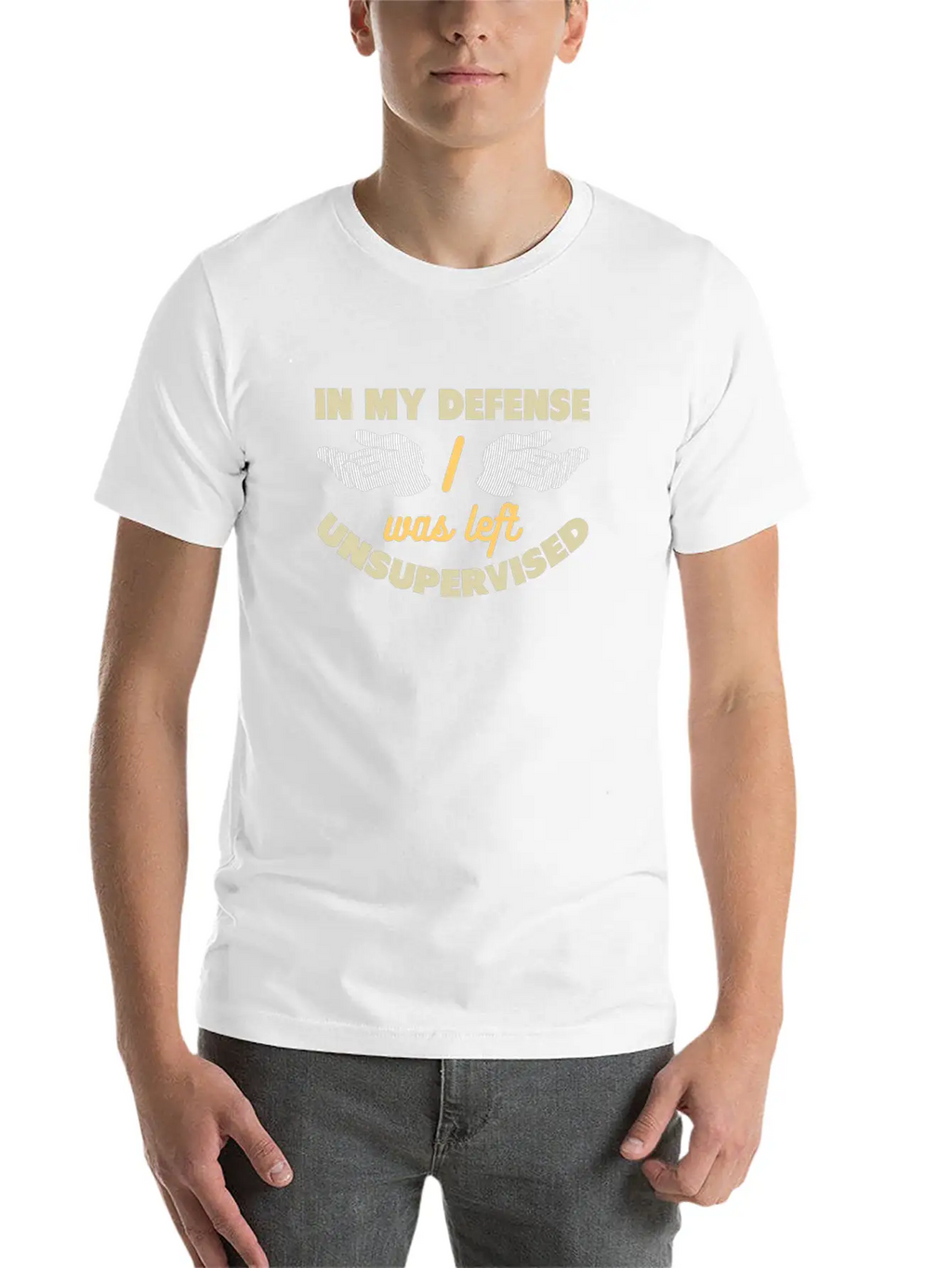 In My Defense I Was Left Unsupervised Unisex Casual T-Shirt – Clean Design For Daily Comfort